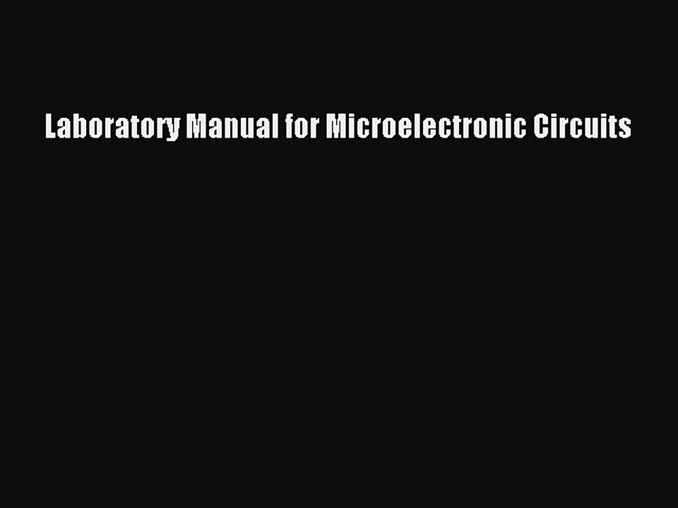 Read Laboratory Manual for Microelectronic Circuits Ebook Free