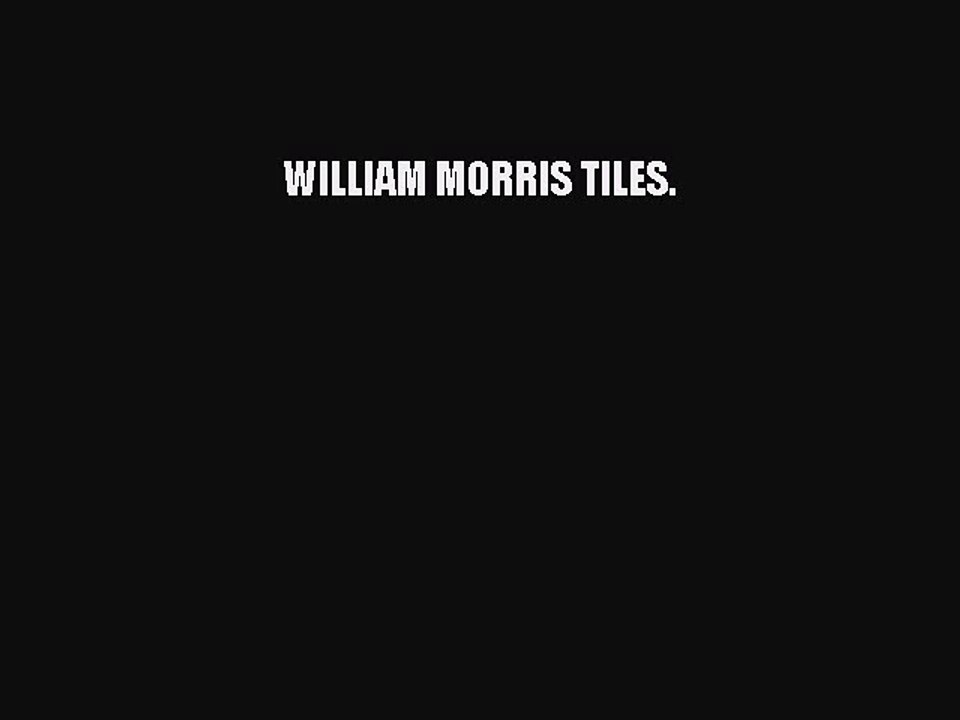 Read William Morris Tiles Ebook Free