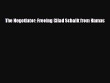 Download Books The Negotiator: Freeing Gilad Schalit from Hamas ebook textbooks