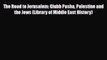 Download Books The Road to Jerusalem: Glubb Pasha Palestine and the Jews (Library of Middle