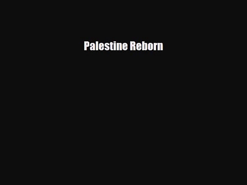 Read Books Palestine Reborn E-Book Free