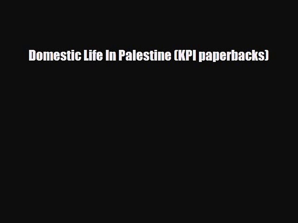 Read Books Domestic Life In Palestine (KPI paperbacks) E-Book Download