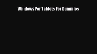 Read Windows For Tablets For Dummies Ebook Free