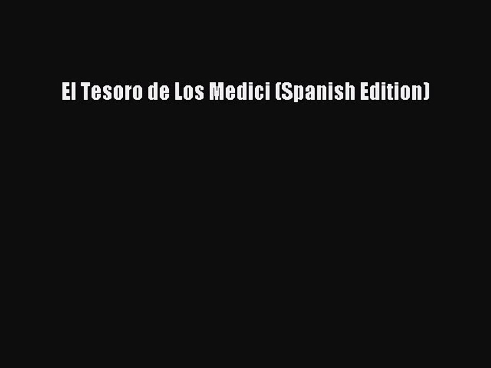 Read El Tesoro de Los Medici (Spanish Edition) PDF Free