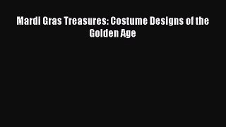 Read Mardi Gras Treasures: Costume Designs of the Golden Age Ebook Online