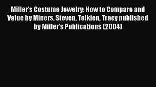 Read Miller's Costume Jewelry: How to Compare and Value by Miners Steven Tolkien Tracy published