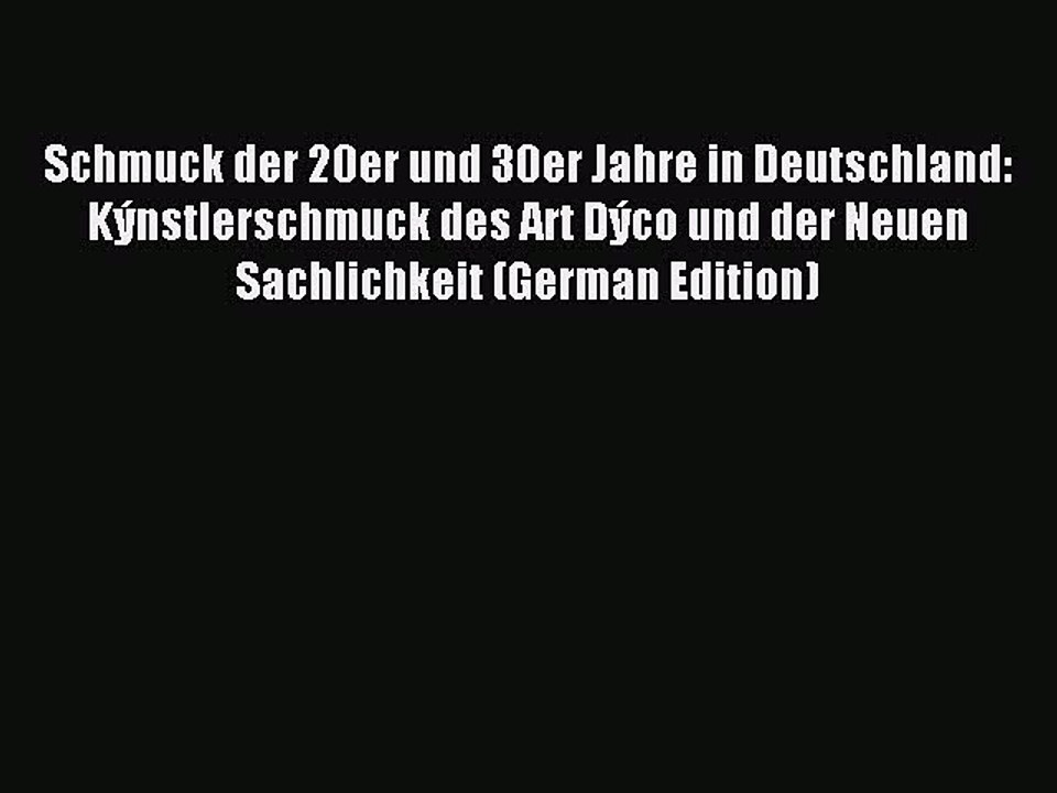 Read Schmuck der 20er und 30er Jahre in Deutschland: KÃ½nstlerschmuck des Art DÃ½co und der Neuen