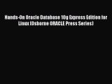 Read Hands-On Oracle Database 10g Express Edition for Linux (Osborne ORACLE Press Series) Ebook