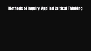 Read Methods of Inquiry: Applied Critical Thinking Ebook Free