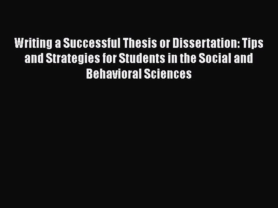 Read Writing a Successful Thesis or Dissertation: Tips and Strategies for Students in the Social