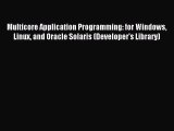 Read Multicore Application Programming: for Windows Linux and Oracle Solaris (Developer's Library)