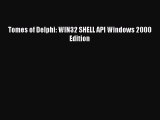 Read Tomes of Delphi: WIN32 SHELL API Windows 2000 Edition PDF Free