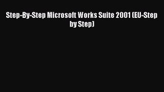 Download Step-By-Step Microsoft Works Suite 2001 (EU-Step by Step) Ebook Online