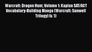 Read Warcraft: Dragon Hunt Volume 1: Kaplan SAT/ACT Vocabulary-Building Manga (Warcraft: Sunwell