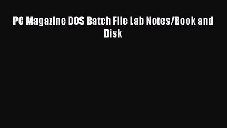 Download PC Magazine DOS Batch File Lab Notes/Book and Disk PDF Free