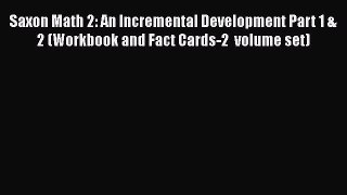 Read Saxon Math 2: An Incremental Development Part 1 & 2 (Workbook and Fact Cards-2  volume