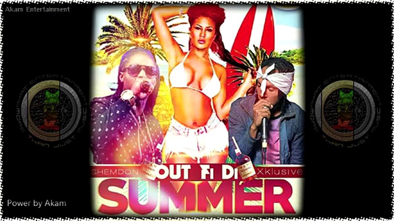 Xklusive Ft. Shemdon - Out Fi Di Summer - June 2016
