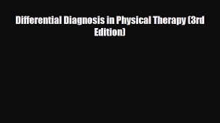 Read Book Differential Diagnosis in Physical Therapy (3rd Edition) ebook textbooks