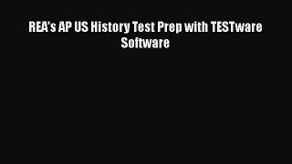 Read REA's AP US History Test Prep with TESTware Software Ebook Free