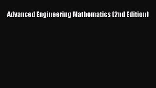 Download Advanced Engineering Mathematics (2nd Edition) PDF Free