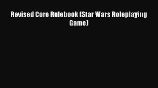 Read Revised Core Rulebook (Star Wars Roleplaying Game) PDF Online
