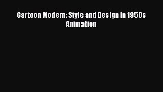 Download Cartoon Modern: Style and Design in 1950s Animation Ebook Free