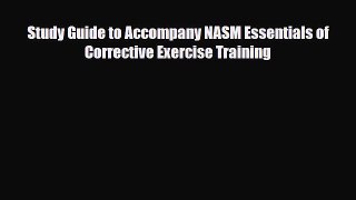 Read Book Study Guide to Accompany NASM Essentials of Corrective Exercise Training ebook textbooks