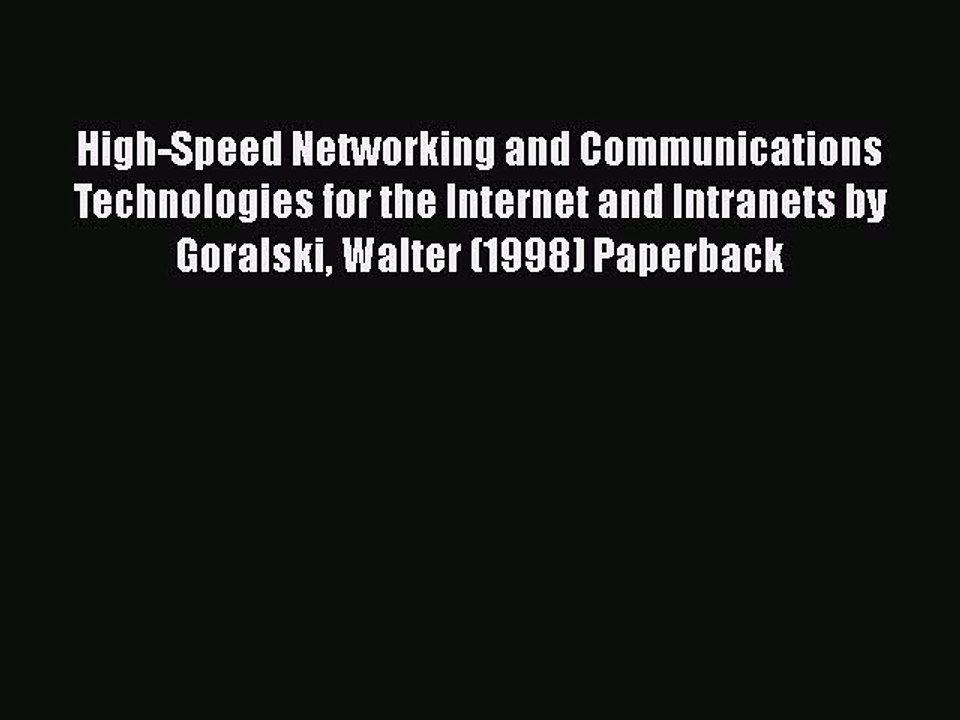 [PDF] High-Speed Networking and Communications Technologies for the Internet and Intranets