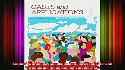 READ book  Student Workbook Case plus App for Woodsides An Introduction to the Human Services 8th Full Free