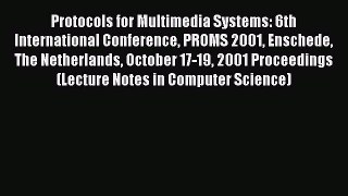 [PDF] Protocols for Multimedia Systems: 6th International Conference PROMS 2001 Enschede The