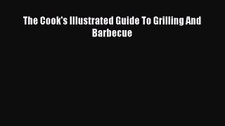 Download The Cook's Illustrated Guide To Grilling And Barbecue PDF Free