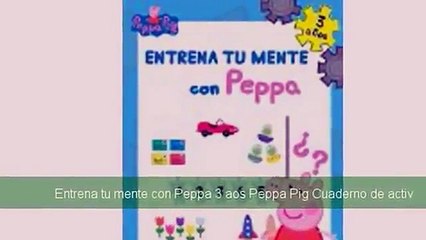 - Entrena tu mente con Peppa 3 años Peppa Pig Cuaderno de actividades - VARIOS AUTORES