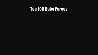 Download Top 100 Baby Purees PDF Online