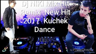 Dj NIKI Mix Hit New Hit Remix 2017 Kuchek Dance