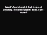 Read Cassell's Spanish-english English-spanish Dictionary / Diccionario Espanol-ingles Ingles-espanol