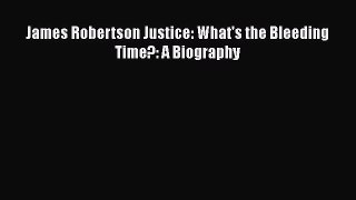 [PDF] James Robertson Justice: What's the Bleeding Time?: A Biography Free Books