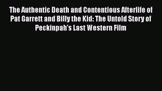 [PDF] The Authentic Death and Contentious Afterlife of Pat Garrett and Billy the Kid: The Untold