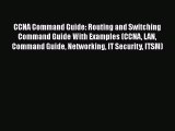 [PDF] CCNA Command Guide: Routing and Switching Command Guide With Examples (CCNA LAN Command