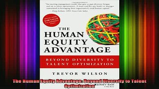 READ book  The Human Equity Advantage Beyond Diversity to Talent Optimization Full EBook