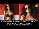 Exclusive : Kangana Ranaut | H0t Photoshoot For | Vogue Magazine 2015