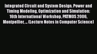 [PDF] Integrated Circuit and System Design. Power and Timing Modeling Optimization and Simulation: