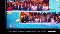 TPMP : Arthur clashé par Enora Malagré et Gilles Verdez