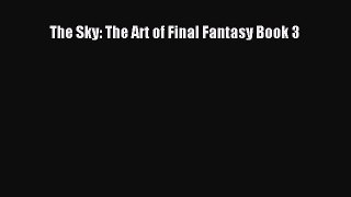 Download The Sky: The Art of Final Fantasy Book 3 PDF Online