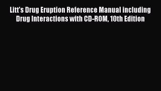 Download Book Litt's Drug Eruption Reference Manual including Drug Interactions with CD-ROM