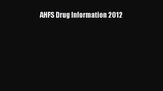 Read Book AHFS Drug Information 2012 Ebook PDF