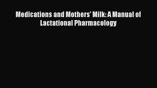 Download Book Medications and Mothers' Milk: A Manual of Lactational Pharmacology ebook textbooks
