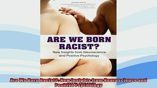 EBOOK ONLINE  Are We Born Racist New Insights from Neuroscience and Positive Psychology  DOWNLOAD ONLINE