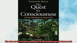 FREE DOWNLOAD  The Quest for Consciousness A Neurobiological Approach  BOOK ONLINE
