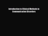 Read Book Introduction to Clinical Methods in Communication Disorders E-Book Free