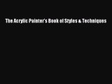 [PDF] The Acrylic Painter's Book of Styles & Techniques  Full EBook